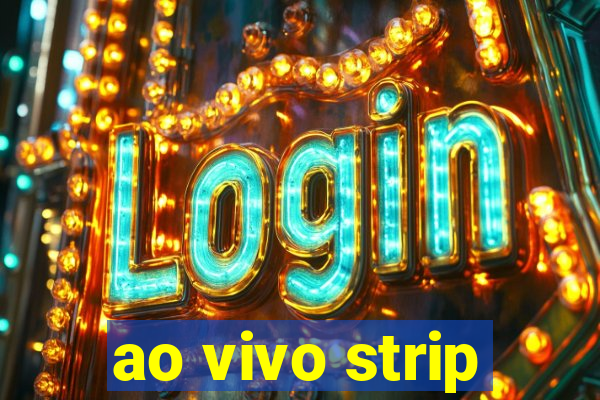 ao vivo strip